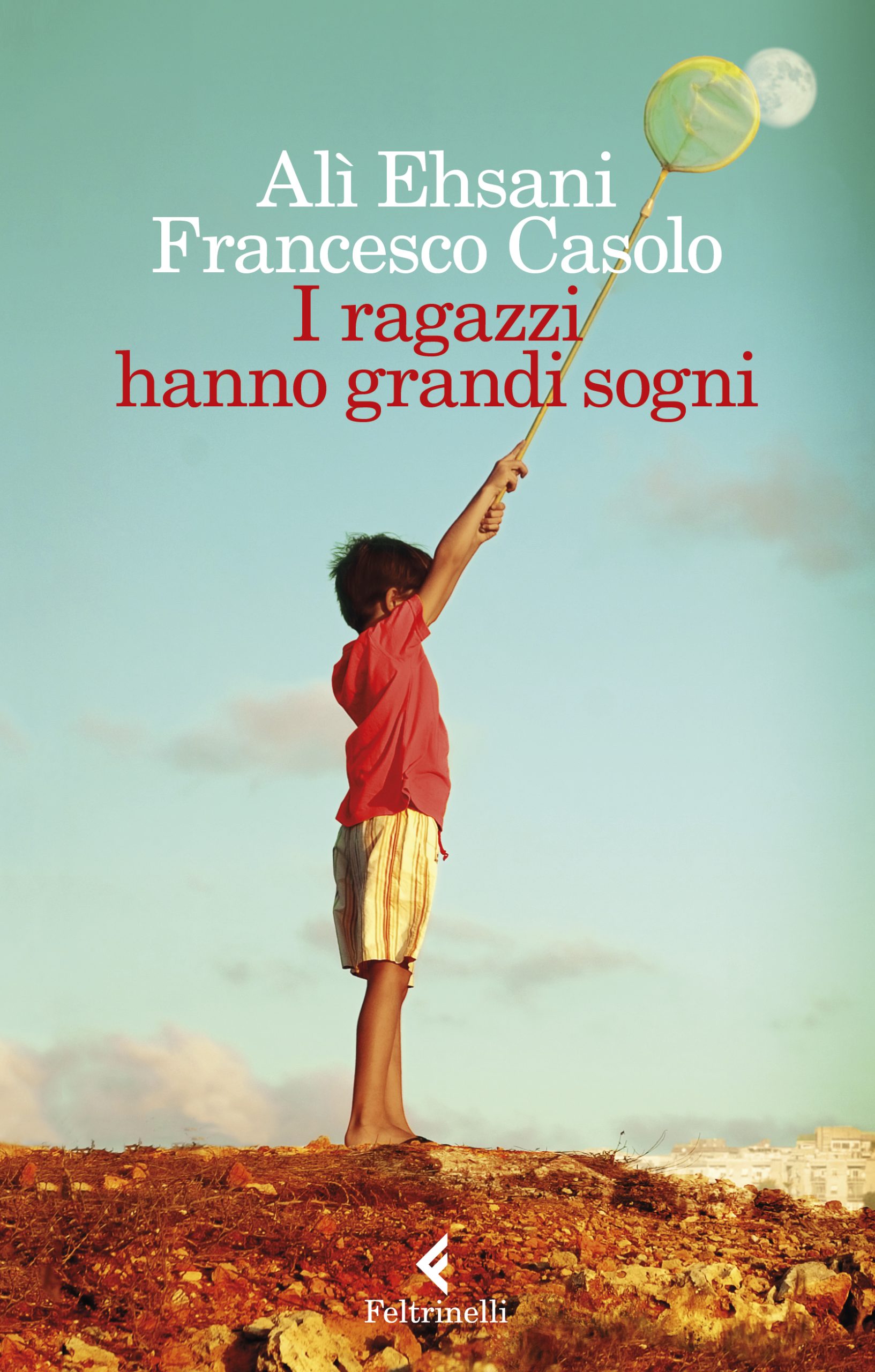 Libro sul coraggio: “I ragazzi hanno grandi sogni” di Alì Ehsani